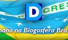 A Semana na Blogosfera Brasileira – Parte XXI