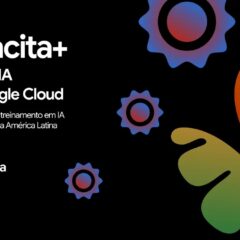 Google Cloud faz evento Capacita+ em São Paulo para ensinar IA generativa